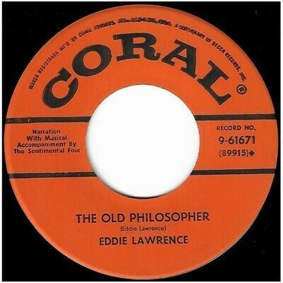 Lawrence, Eddie / The Old Philosopher | Coral 9-61671 | Single, 7&quot; Vinyl | July 1956