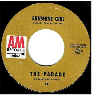 Parade, The / Sunshine Girl | A+M 841 | Single, 7&quot; Vinyl | March 1967