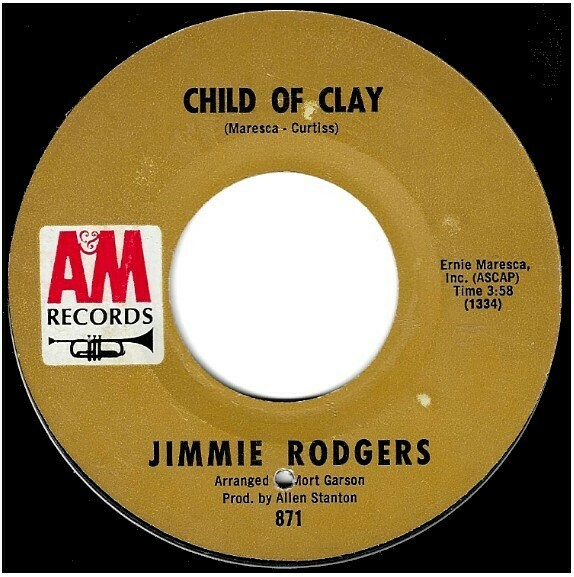 Rodgers, Jimmie / Child of Clay | A+M 871 | Single, 7&quot; Vinyl | August 1967