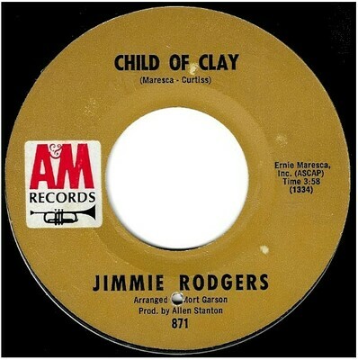 Rodgers, Jimmie / Child of Clay | A+M 871 | Single, 7" Vinyl | August 1967