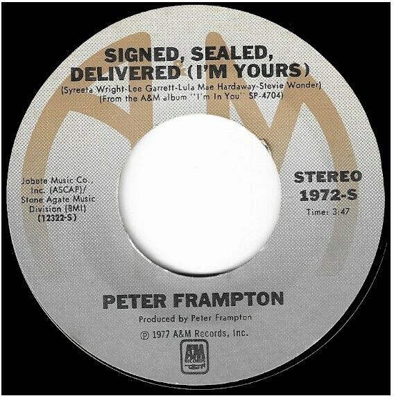 Frampton, Peter / Signed, Sealed, Delivered (I'm Yours) | A+M 1972-S | Single, 7" Vinyl | August 1977
