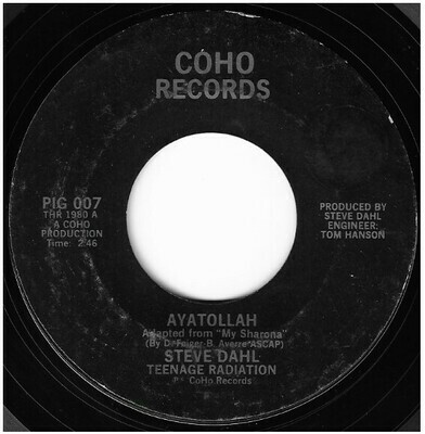 Dahl, Steve / Ayatollah | Coho PIG-007 | Single, 7&quot; Vinyl | 1979 | Adapted from My Sharona