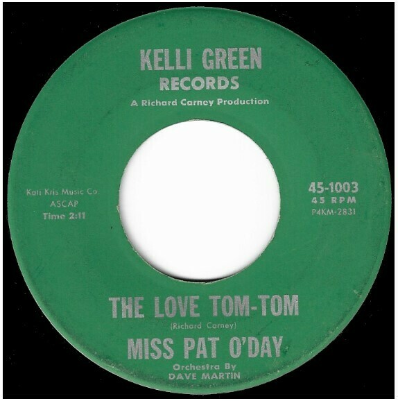 O&#39;Day, Pat (Miss) / The Love Tom-Tom | Kelli Green 45-1003 | Single, 7&quot; Vinyl | 1963