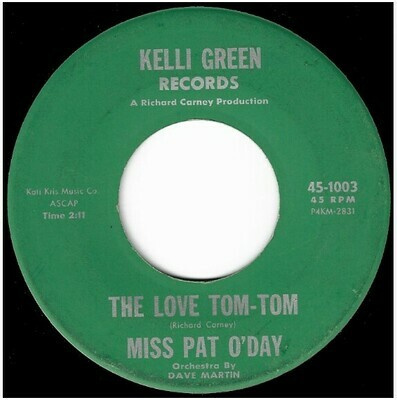 O&#39;Day, Pat (Miss) / The Love Tom-Tom | Kelli Green 45-1003 | Single, 7&quot; Vinyl | 1963