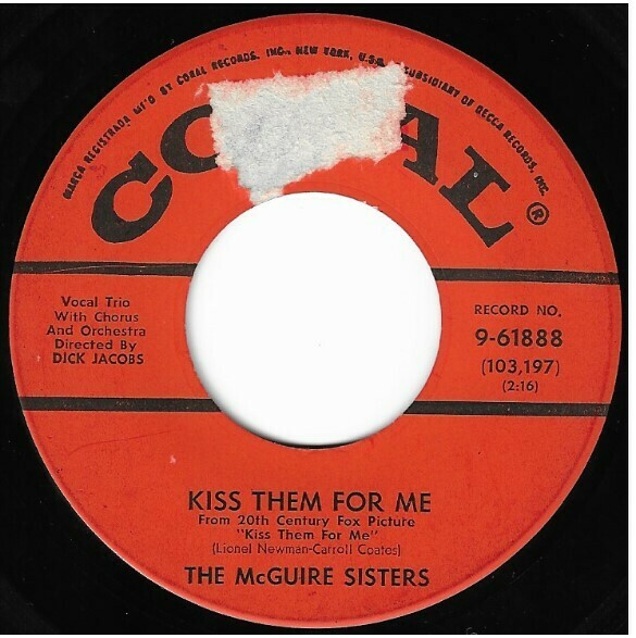 McGuire Sisters, The / Kiss Them For Me | Coral 9-61888 | Single, 7" Vinyl | September 1957
