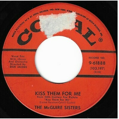 McGuire Sisters, The / Kiss Them For Me | Coral 9-61888 | Single, 7" Vinyl | September 1957