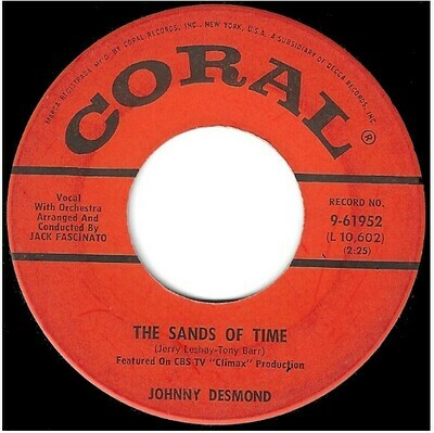 Desmond, Johnny / The Sands of Time | Coral 9-61952 | Single, 7" Vinyl | 1958