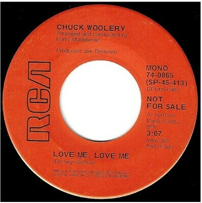 Woolery, Chuck / Love Me, Love Me | RCA 74-0865 | Single, 7&quot; Vinyl | December 1972 | Promo