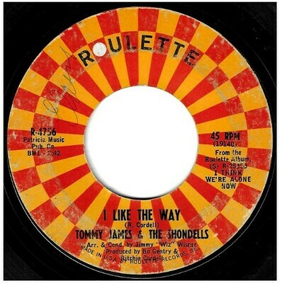 James, Tommy (+ The Shondells) / I Like the Way | Roulette R-4756 | Single, 7&quot; Vinyl | June 1967