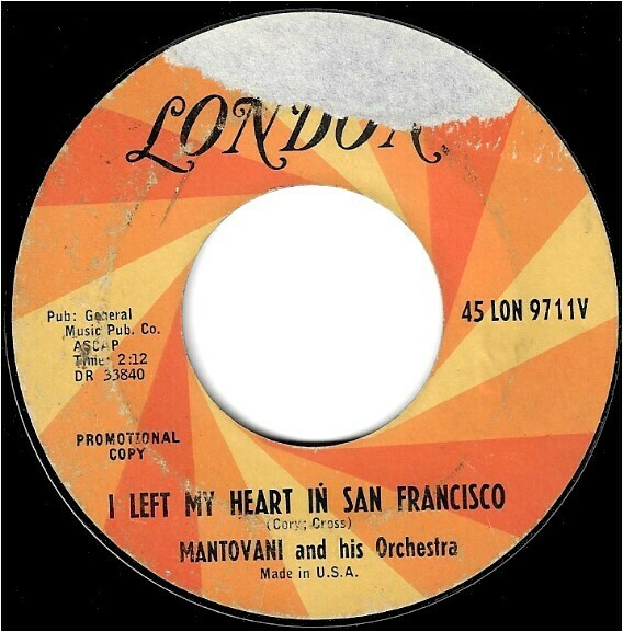 Mantovani / I Left My Heart in San Francisco | London 45-LON-9711V | Single, 7&quot; Vinyl | October 1964 | Promo