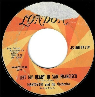 Mantovani / I Left My Heart in San Francisco | London 45-LON-9711V | Single, 7&quot; Vinyl | October 1964 | Promo