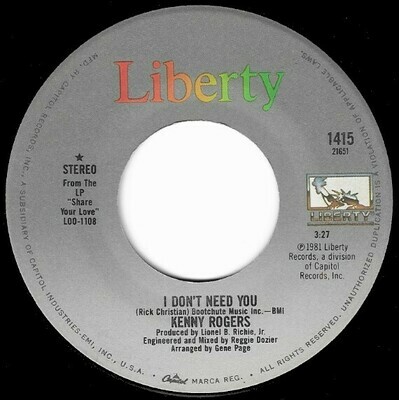 Rogers, Kenny / I Don&#39;t Need You | Liberty 1415 | Single, 7&quot; Vinyl | May 1981