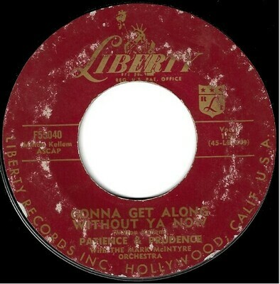 Patience + Prudence / Gonna Get Along Without Ya Now | Liberty F-55040 | November 1956