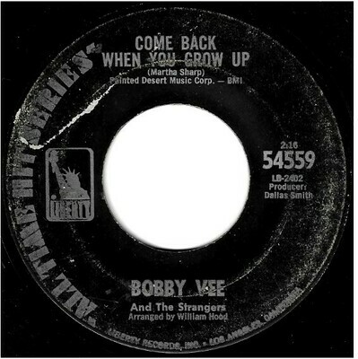Vee, Bobby / Come Back When You Grow Up | Liberty 54559 | Single, 7&quot; Vinyl | 1967 | All Time Hit Series