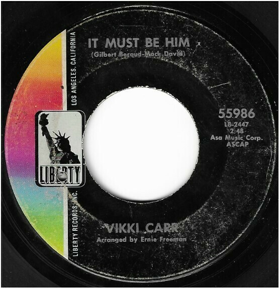 Carr, Vikki / It Must Be Him | Liberty 55986 | Single, 7&quot; Vinyl | August 1967