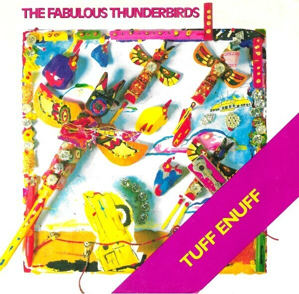 Fabulous Thunderbirds, The / Tuff Enuff | CBS Associated ZS4-05838 | Picture Sleeve | April 1986