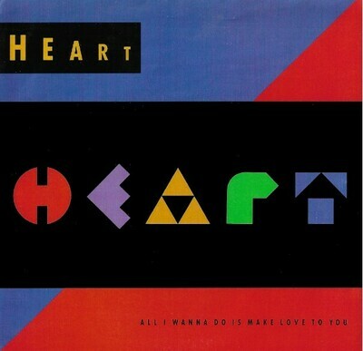 Heart / All I Wanna Do Is Make Love To You | Capitol B-44507 | Picture Sleeve | March 1990