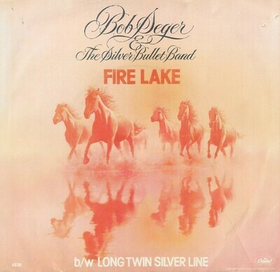 Seger, Bob / Fire Lake | Capitol 4836 | Single, 7" Vinyl | February 1980 | with Picture Sleeve