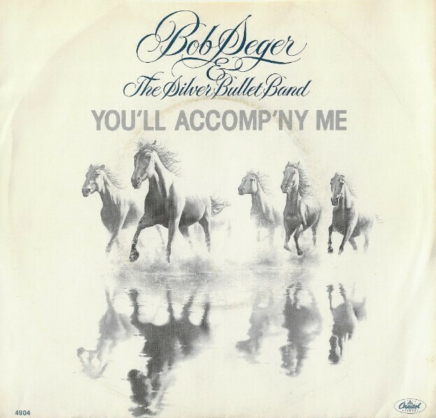 Seger, Bob / You'll Accomp'ny Me | Capitol 4904 | Single, 7" Vinyl | July 1980 | with Picture Sleeve