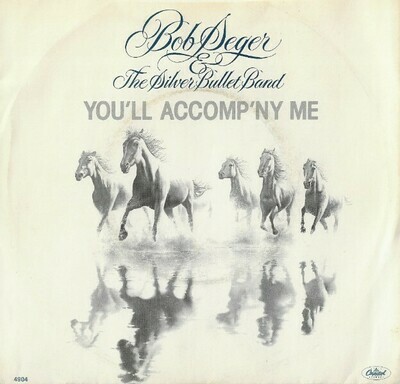 Seger, Bob / You'll Accomp'ny Me | Capitol 4904 | Single, 7" Vinyl | July 1980 | with Picture Sleeve