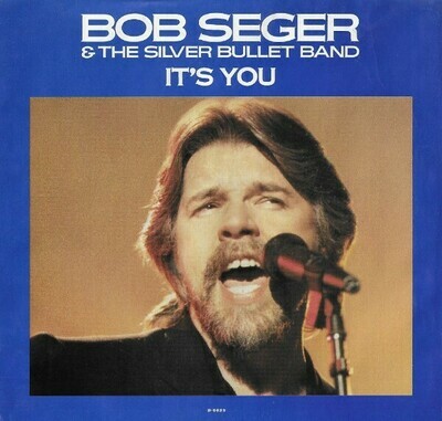 Seger, Bob / It's You | Capitol B-5623 | Single, 7" Vinyl | August 1986 | with Picture Sleeve