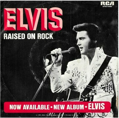 Presley, Elvis / Raised On Rock | RCA Victor APB0-0088 | Single, 7&quot; Vinyl | September 1973 | with Picture Sleeve