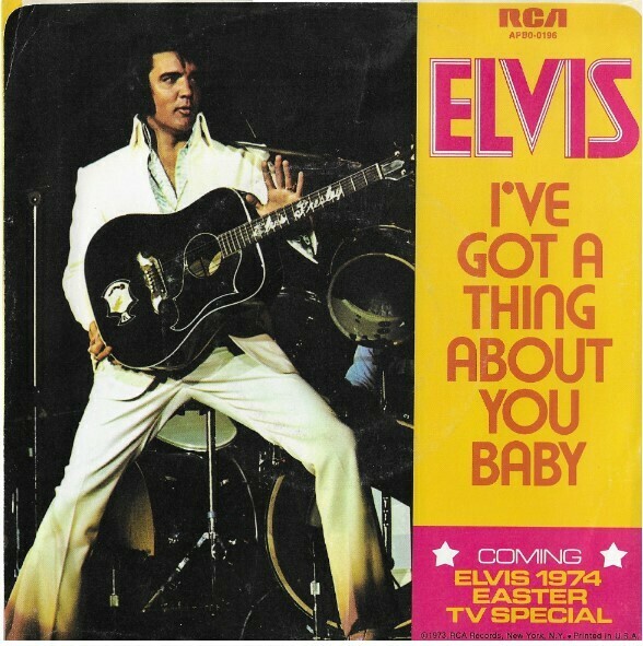 Presley, Elvis / I&#39;ve Got a Thing About You Baby | RCA Victor APB0-0196 | Single, 7&quot; Vinyl | January 1974 | with Picture Sleeve