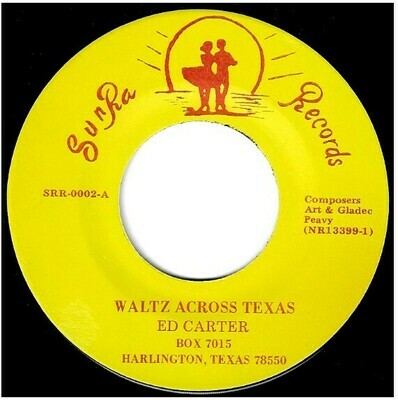 Carter, Ed / Waltz Across Texas | SunRa SRR-0002 | Single, 7" Vinyl | January 1982 | with Call Sheet | Autographed | Rio Ramblers