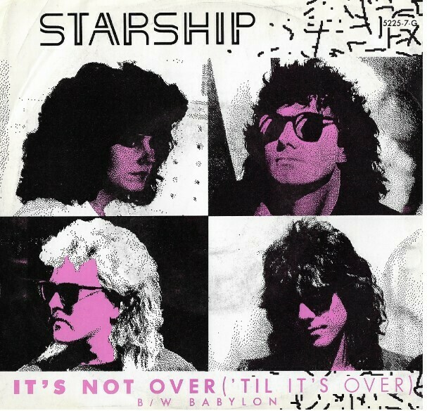 Starship / It&#39;s Not Over (&#39;Til It&#39;s Over) | RCA (Grunt) 5225-7-G | Single, 7&quot; Vinyl | With Picture Sleeve | June 1987