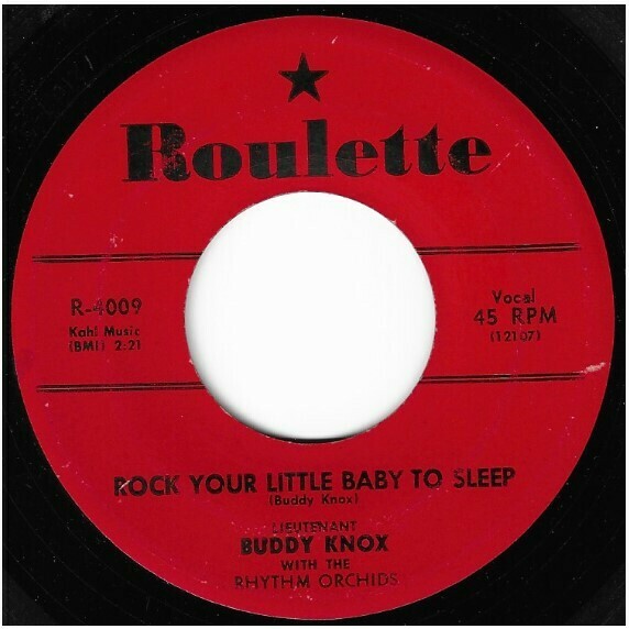Knox, Buddy / Rock Your Little Baby to Sleep | Roulette R-4009 | Single, 7&quot; Vinyl | April 1957