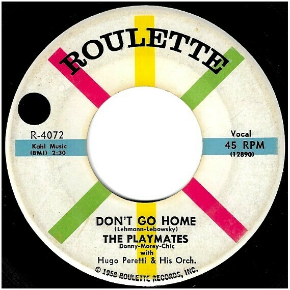 Playmates, The / Don&#39;t Go Home | Roulette R-4072 | Single, 7&quot; Vinyl | April 1958