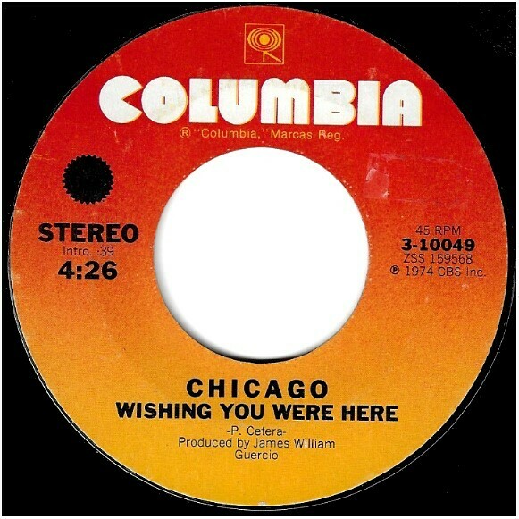 Chicago / Wishing You Were Here | Columbia 3-10049 | Single, 7&quot; Vinyl | October 1974