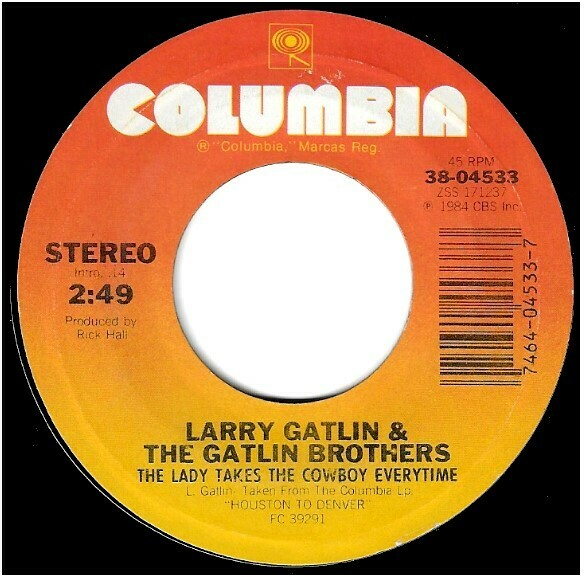 Gatlin, Larry (+ The Gatlin Brothers) / The Lady Takes the Cowboy Everytime | Columbia 38-04533 | Single, 7&quot; Vinyl | June 1984