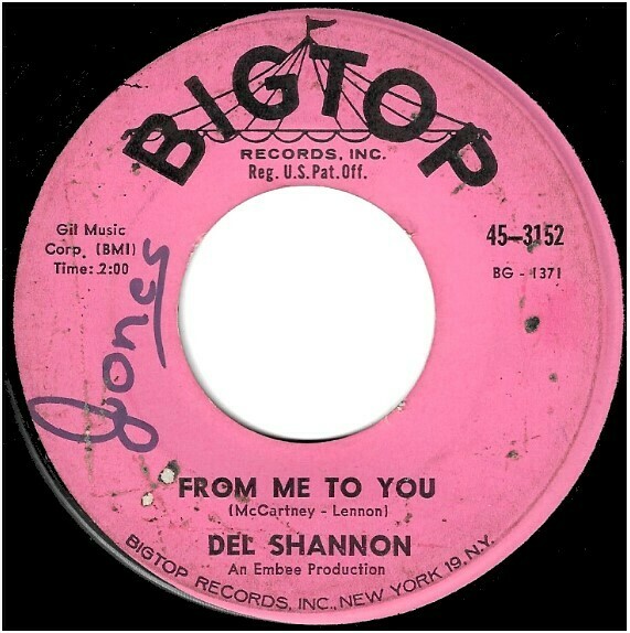 Shannon, Del / From Me To You | Big Top 45-3152 | Single, 7&quot; Vinyl | June 1963