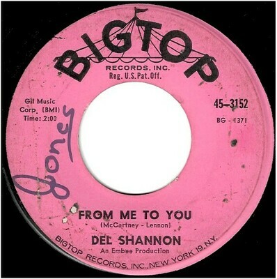 Shannon, Del / From Me To You | Big Top 45-3152 | Single, 7&quot; Vinyl | June 1963