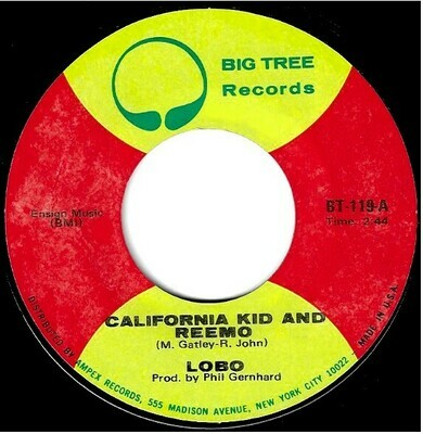 Lobo / California Kid and Reemo | Big Tree BT-119 | Single, 7&quot; Vinyl | August 1971