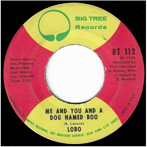 Lobo / Me and You and a Dog Named Boo | Big Tree BT-112 | Single, 7&quot; Vinyl | March 1971