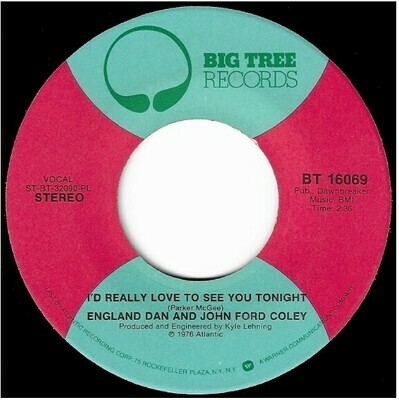England Dan + John Ford Coley / I'd Really Love to See You Tonight | Big Tree BT-16069 | Single, 7" Vinyl | May 1976