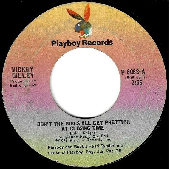 Gilley, Mickey / Don&#39;t the Girls All Get Prettier at Closing Time | Playboy P-6063 | Single, 7&quot; Vinyl | January 1976
