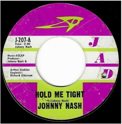 Nash, Johnny / Hold Me Tight | Jad J-207 | Single, 7&quot; Vinyl | July 1968