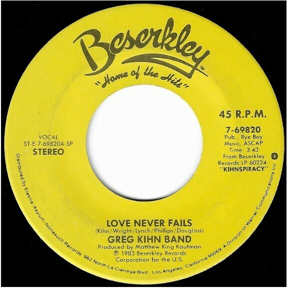 Kihn, Greg (Band) / Love Never Fails | Beserkley 7-69820 | Single, 7" Vinyl | May 1983