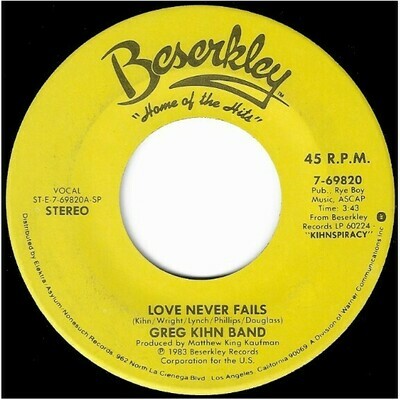 Kihn, Greg (Band) / Love Never Fails | Beserkley 7-69820 | Single, 7" Vinyl | May 1983