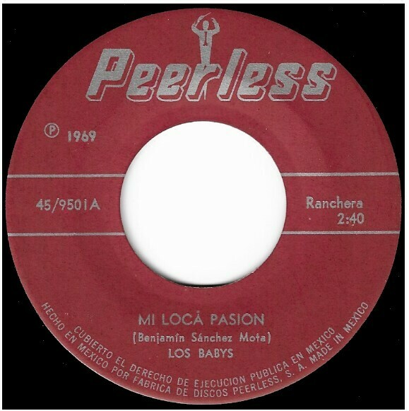 Los Babys / Mi Loca Pasion | Peerless 45/9501 | Single, 7" Vinyl | 1969 | Mexico