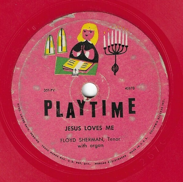 Sherman, Floyd / Jesus Loves Me | Playtime 351-PV | Single, 7" Vinyl | 1950 | Red Vinyl