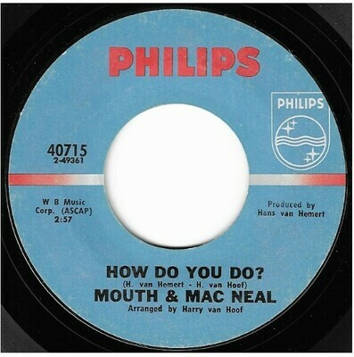 Mouth + MacNeal / How Do You Do? | Philips 40715 | Single, 7" Vinyl | January 1972