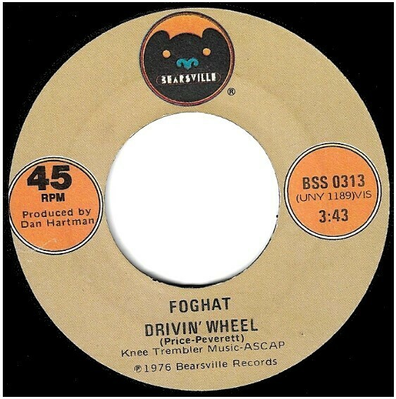 Foghat / Drivin' Wheel | Bearsville BSS-0313 | Single, 7" Vinyl | November 1976