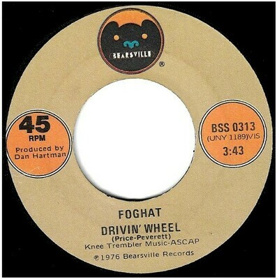Foghat / Drivin' Wheel | Bearsville BSS-0313 | Single, 7" Vinyl | November 1976