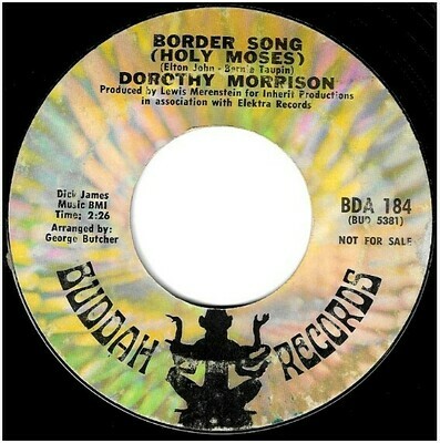 Morrison, Dorothy / Border Song (Holy Moses) | Buddah BDA-184 | Single, 7" Vinyl | July 1970 | Promo