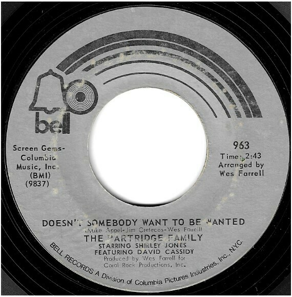 Partridge Family, The / Doesn&#39;t Somebody Want to Be Wanted | Bell 963 | Single, 7&quot; Vinyl | January 1971