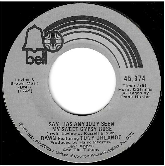 Orlando, Tony (+ Dawn) / Say, Has Anybody Seen My Sweet Gypsy Rose | Bell 45,374 | Single, 7&quot; Vinyl | July 1973
